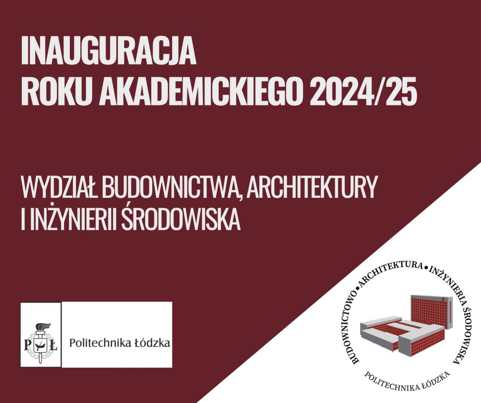 Plakat o inauguracji roku akademickiego 2024/2025 z nazwą Wydziału, logo PŁ i logo Wydziału