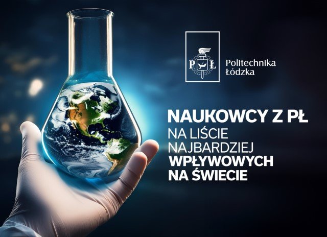 Zdjęcie z napisem: Naukowcy z PŁ na liście najbardziej wpływowych na świecie i logiem PŁ